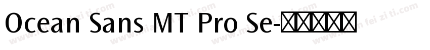 Ocean Sans MT Pro Se字体转换